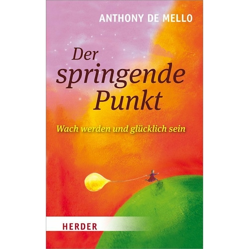 Der springende Punkt, Ratgeber von Anthony de Mello