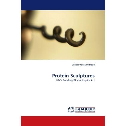Protein Sculptures, Fachbücher von Julian Voss-Andreae