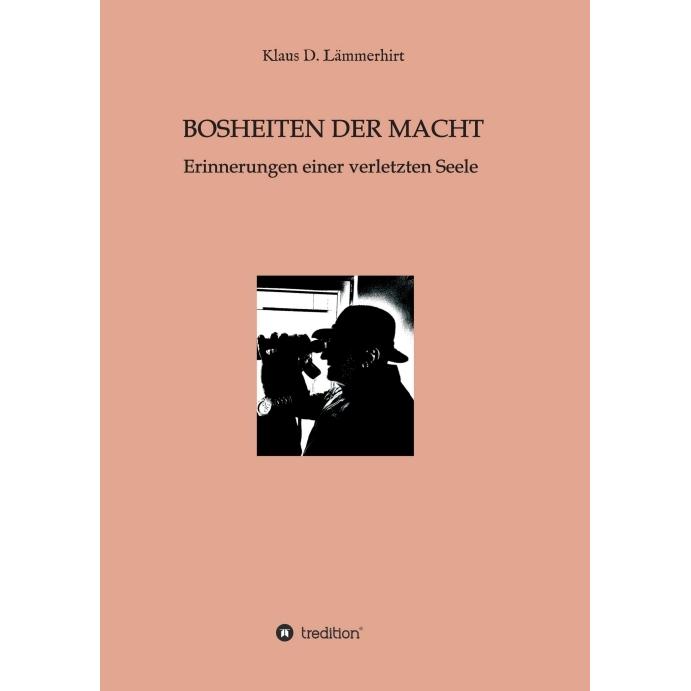 Bosheiten der Macht, Sachbücher von Dr. Klaus Lämmerhirt