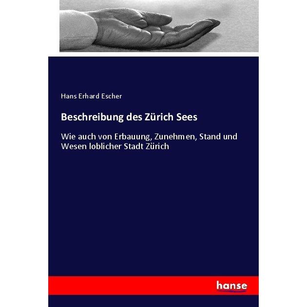Beschreibung des Zürich Sees, Ratgeber von Hans Erhard Escher