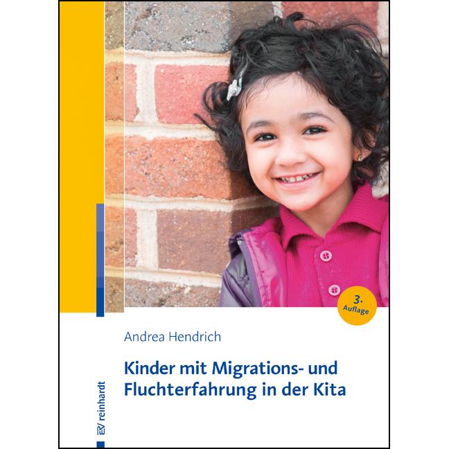 Kinder mit Migrations- und Fluchterfahrung in der Kita, Fachbücher von Andrea Hendrich