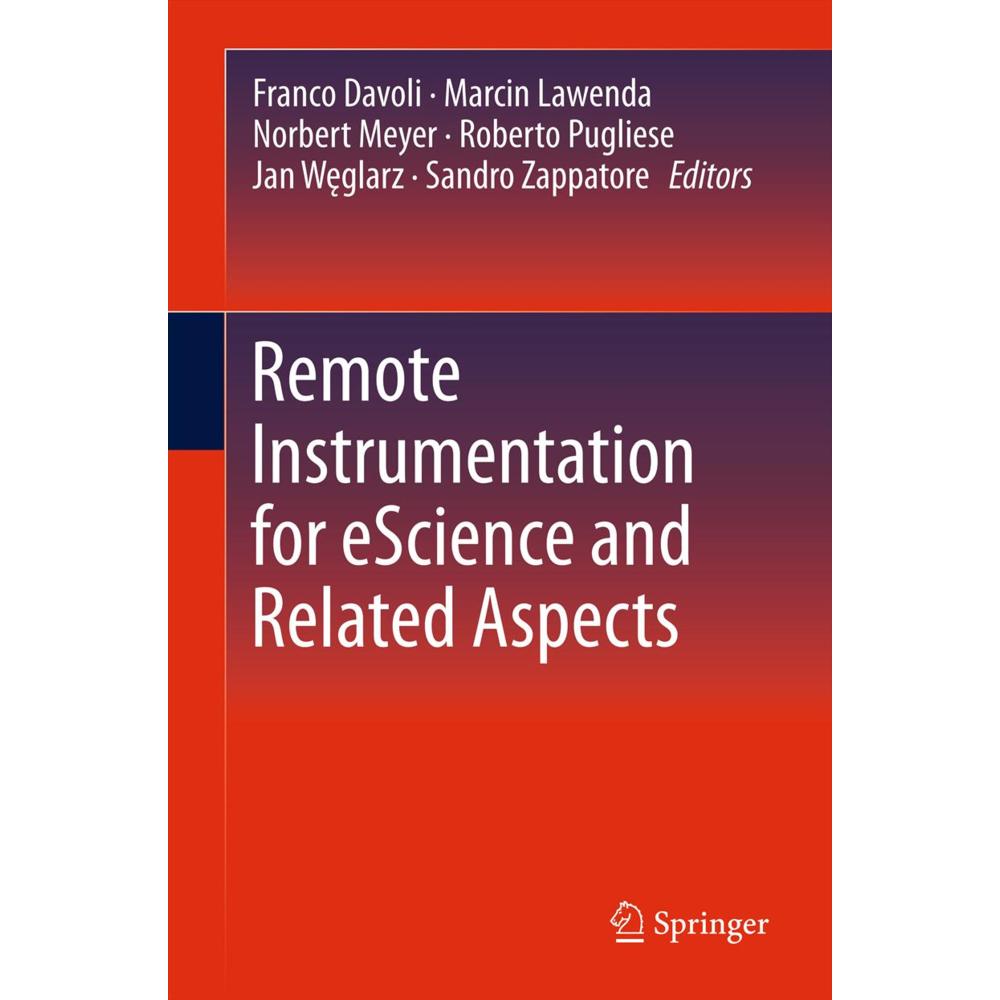 Remote Instrumentation for eScience and Related Aspects, Fachbücher von Sandro Zappatore, Norbert Meyer, Roberto Puglies...