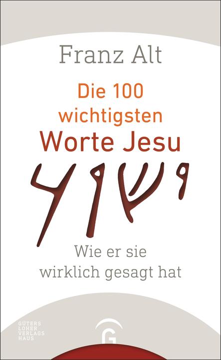 Actual product image Die 100 wichtigsten Worte Jesu (German, Franz Alt, 2016)