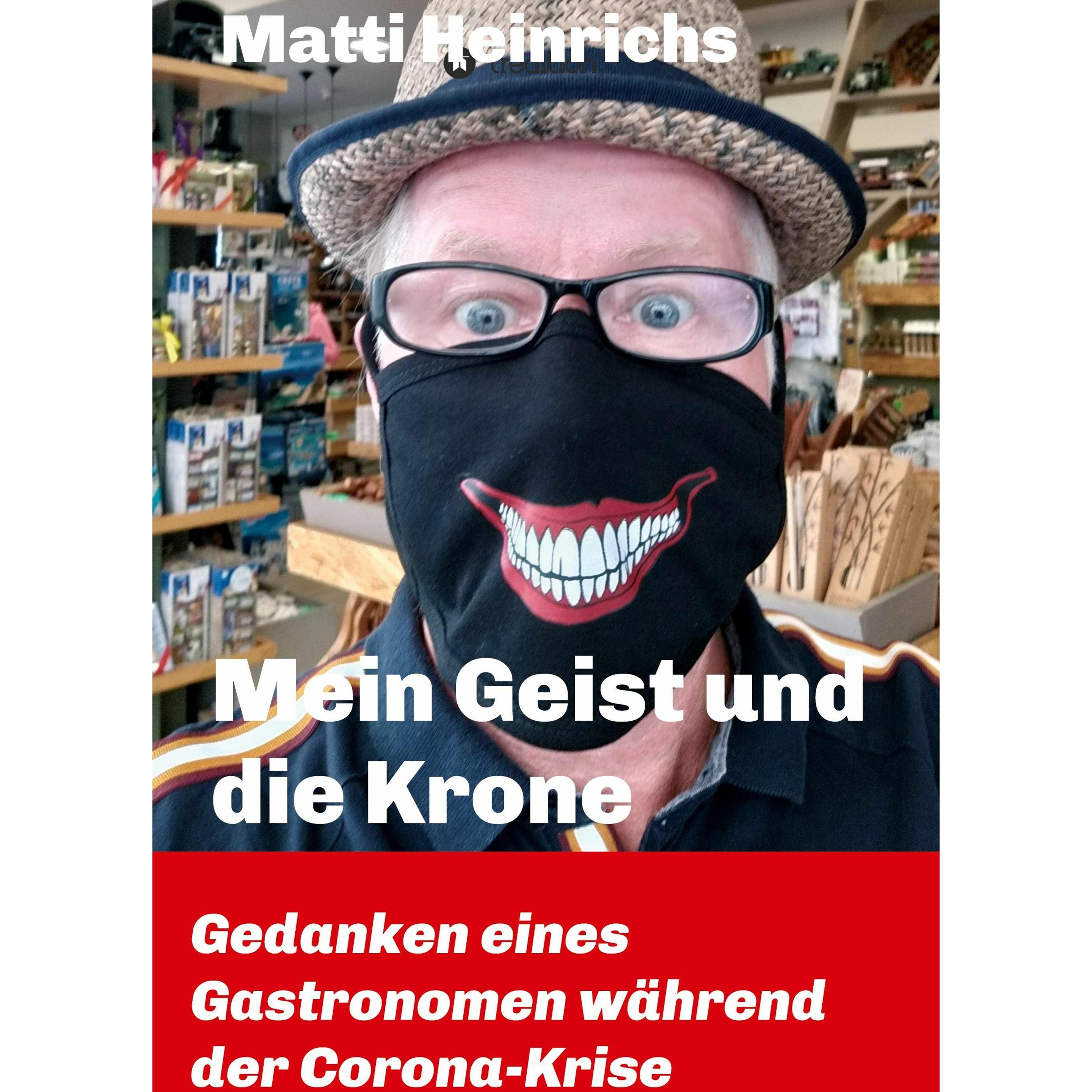 Mein Geist und die Krone, Belletristik von Matti Heinrichs