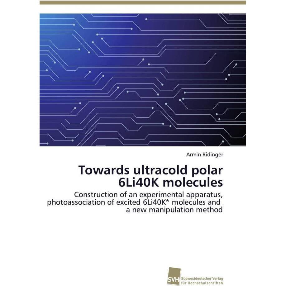 Towards ultracold polar 6Li40K molecules, Fachbücher von Armin Ridinger