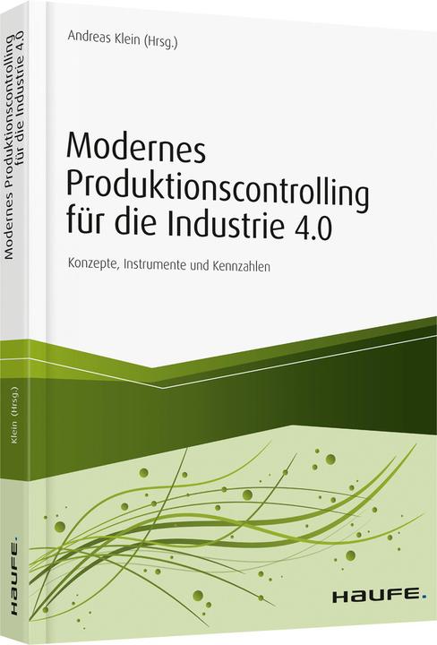 Produktbild Modernes Produktionscontrolling für die Industrie 4.0 (Deutsch, Andreas Klein, 2018)