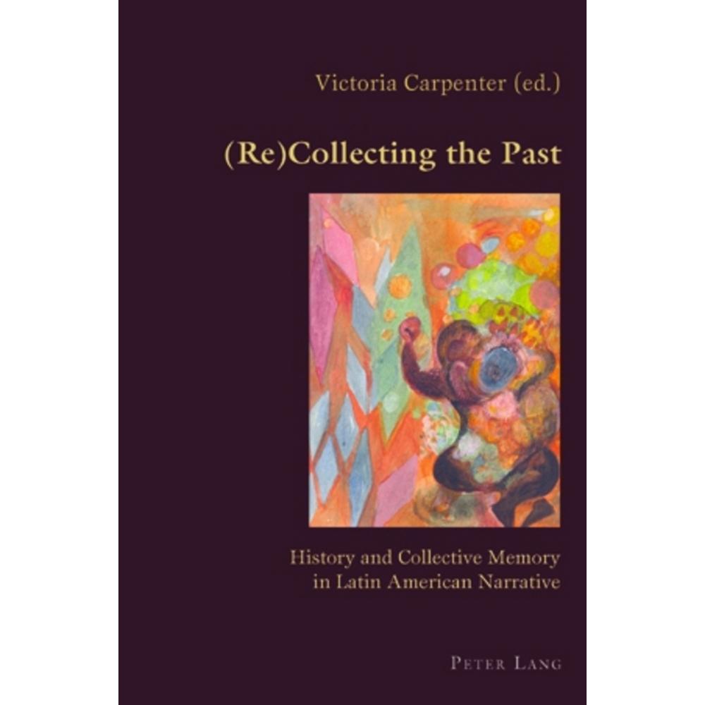(Re)Collecting the Past, Fachbücher von Victoria Carpenter