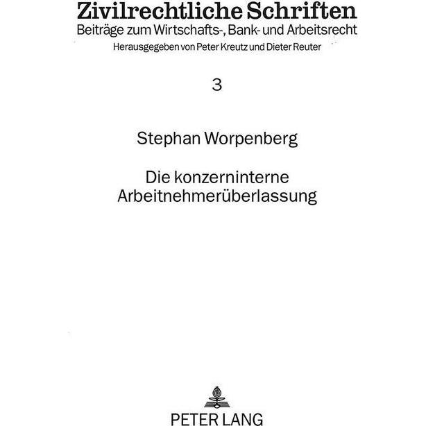 Die konzerninterne Arbeitnehmerüberlassung, Fachbücher von Stephan Worpenberg