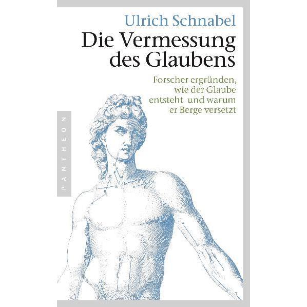 Die Vermessung des Glaubens, Fachbücher von Ulrich Schnabel