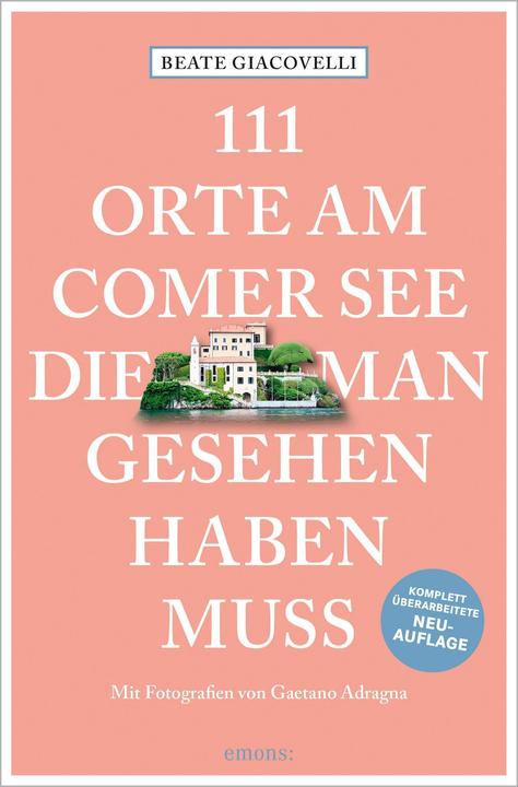 Produktbild 111 Orte am Comer See, die man gesehen haben muss (Deutsch, Beate Giacovelli, 2021)