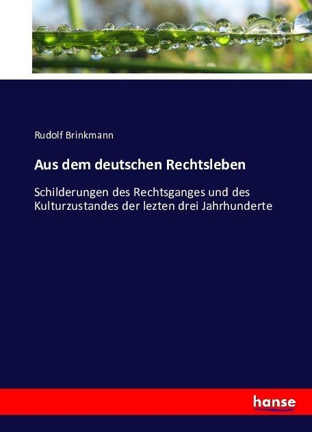 Produktbild Aus dem deutschen Rechtsleben (Deutsch, Rudolf Brinkmann, 2016)