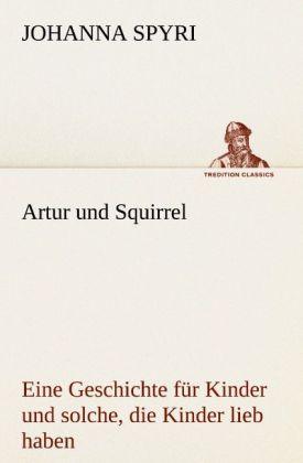 Produktbild Artur und Squirrel (Deutsch, Johanna Spyri, 2012)