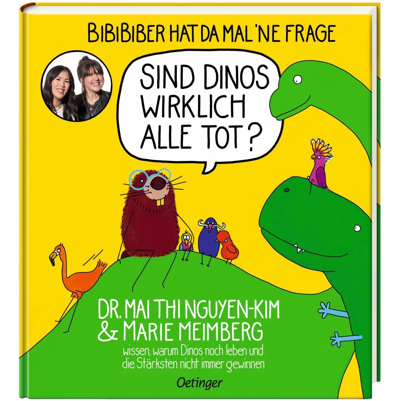 BiBiBiber hat da mal 'ne Frage. Sind Dinos wirklich alle tot?, Kinderbücher von Marie Meimberg, Mai Thi Nguyen-Kim