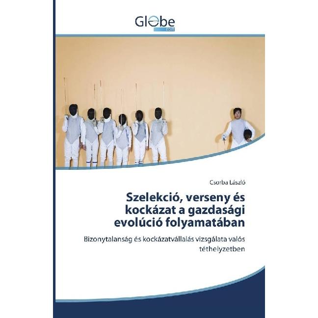 Szelekció, verseny és kockázat a gazdasági evolúció folyamatában, Fachbücher von Csorba László