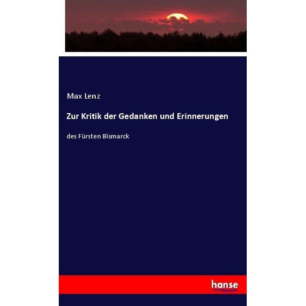 Zur Kritik der Gedanken und Erinnerungen, Fachbücher von Max Lenz