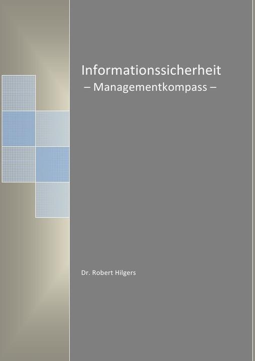 Produktbild Informationssicherheit - Managementkompass - (Deutsch, Robert Hilgers, 2015)