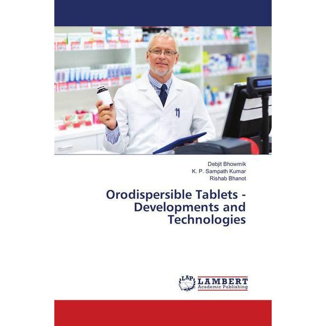 Orodispersible Tablets - Developments and Technologies, Fachbücher von Rishab Bhanot, K. P. Sampath Kumar, Debjit Bhowmi...