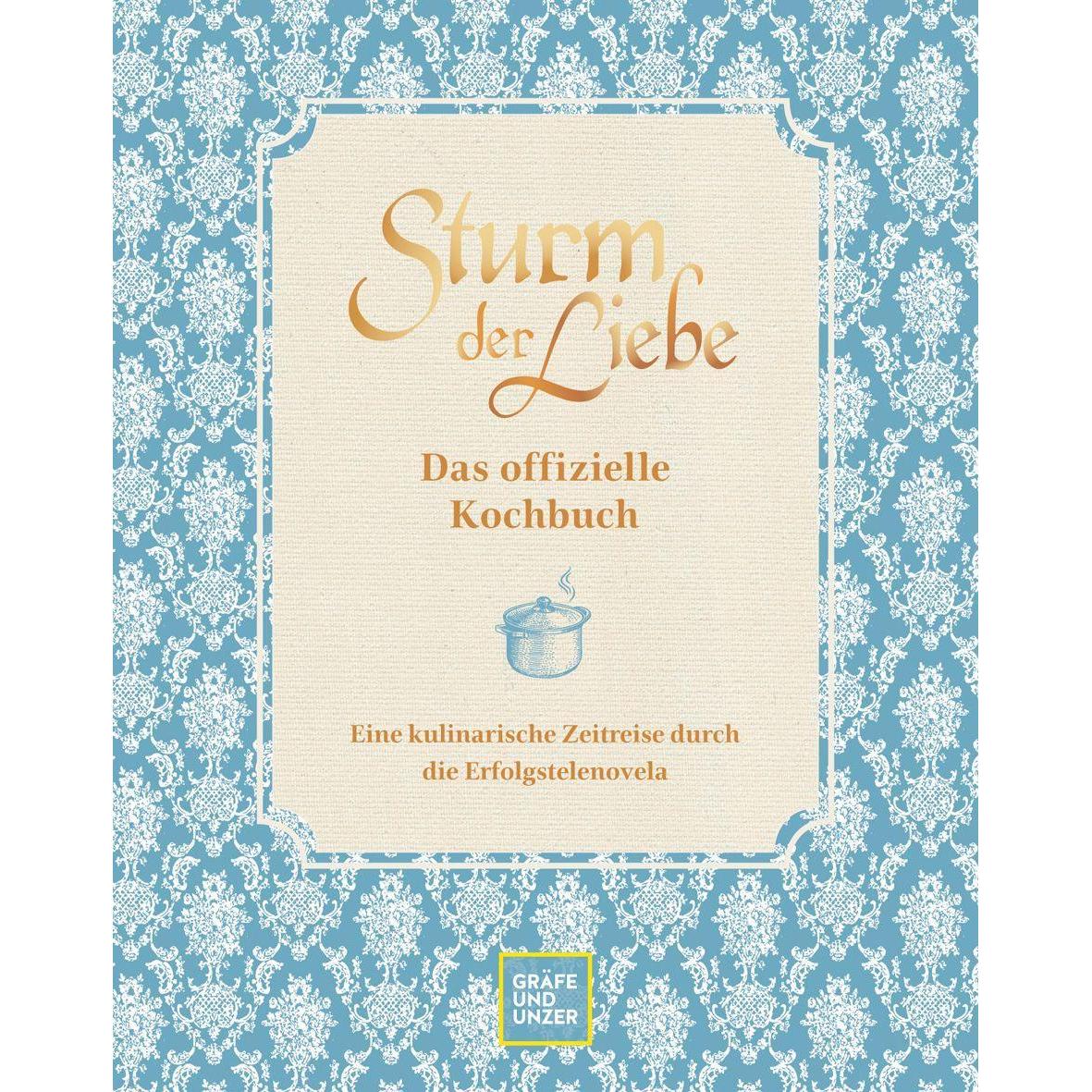 Das offizielle Sturm der Liebe-Kochbuch, Ratgeber von Bavaria Fiction GmbH