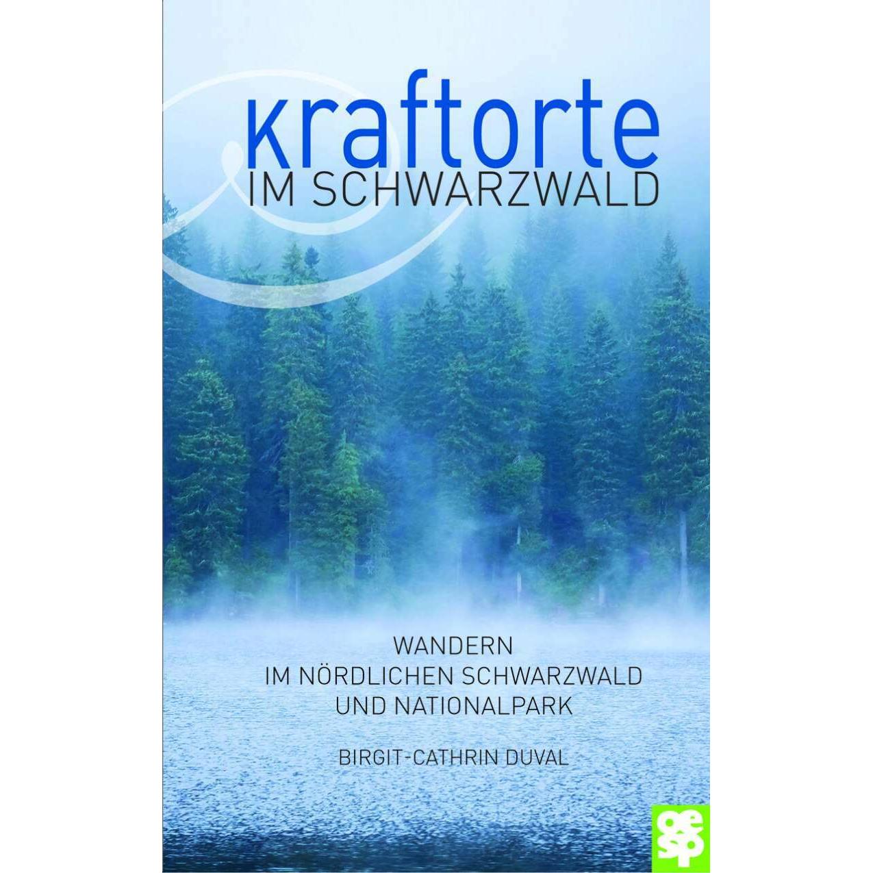 Kraftorte im Schwarzwald, Ratgeber von Birgit-Cathrin Duval