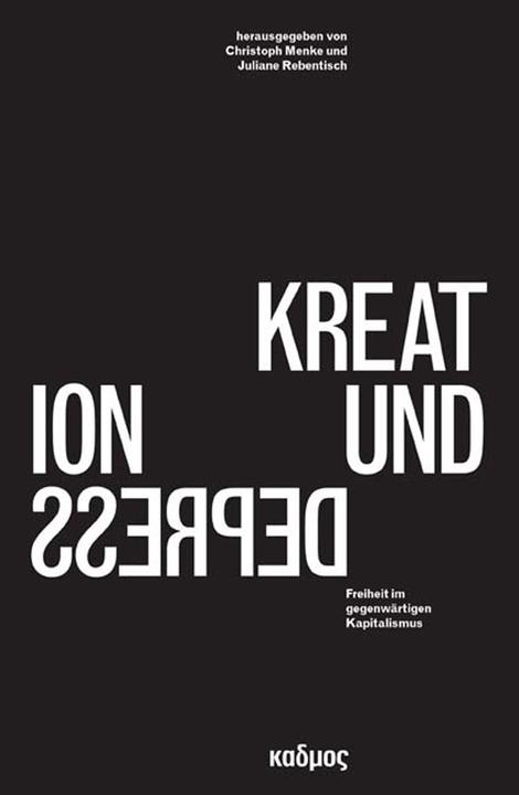 Produktbild Kreation und Depression (Deutsch, Christoph Menke, Juliane Rebentisch, 2012)