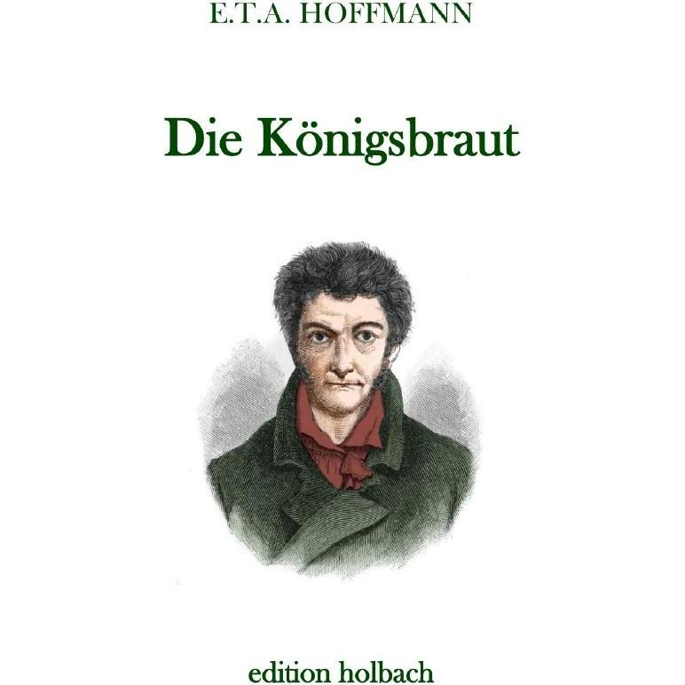 Die Königsbraut, Belletristik von E. T. A. Hoffmann