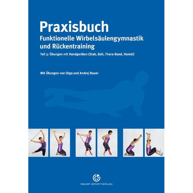 Praxisbuch funktionelle Wirbelsäulengymnastik und Rückentraining 03, Ratgeber von Olga Bauer, Andrej Bauer