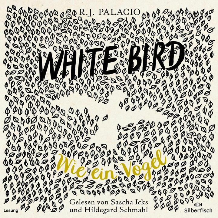 Produktbild White Bird - Wie ein Vogel (André Mumot, R. J. Palacio, Hildegard Schmahl, Sascha Icks, Erica S. Perl, Deutsch)
