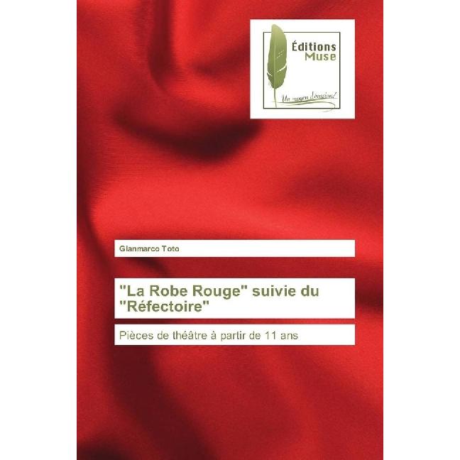 'La Robe Rouge' suivie du 'Réfectoire', Fachbücher von Gianmarco Toto