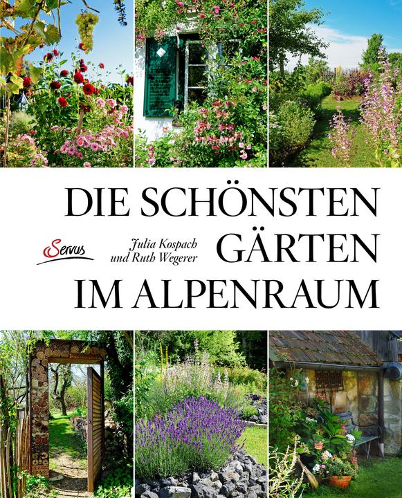 Produktbild Die schönsten Gärten im Alpenraum (Deutsch, Julia Kospach, 2017)