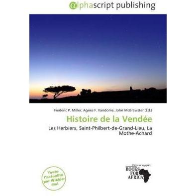 Thumbnail - Histoire de la Vendée, Fachbücher von Agnes F. Vandome, Frederic P. Miller, John McBrewster