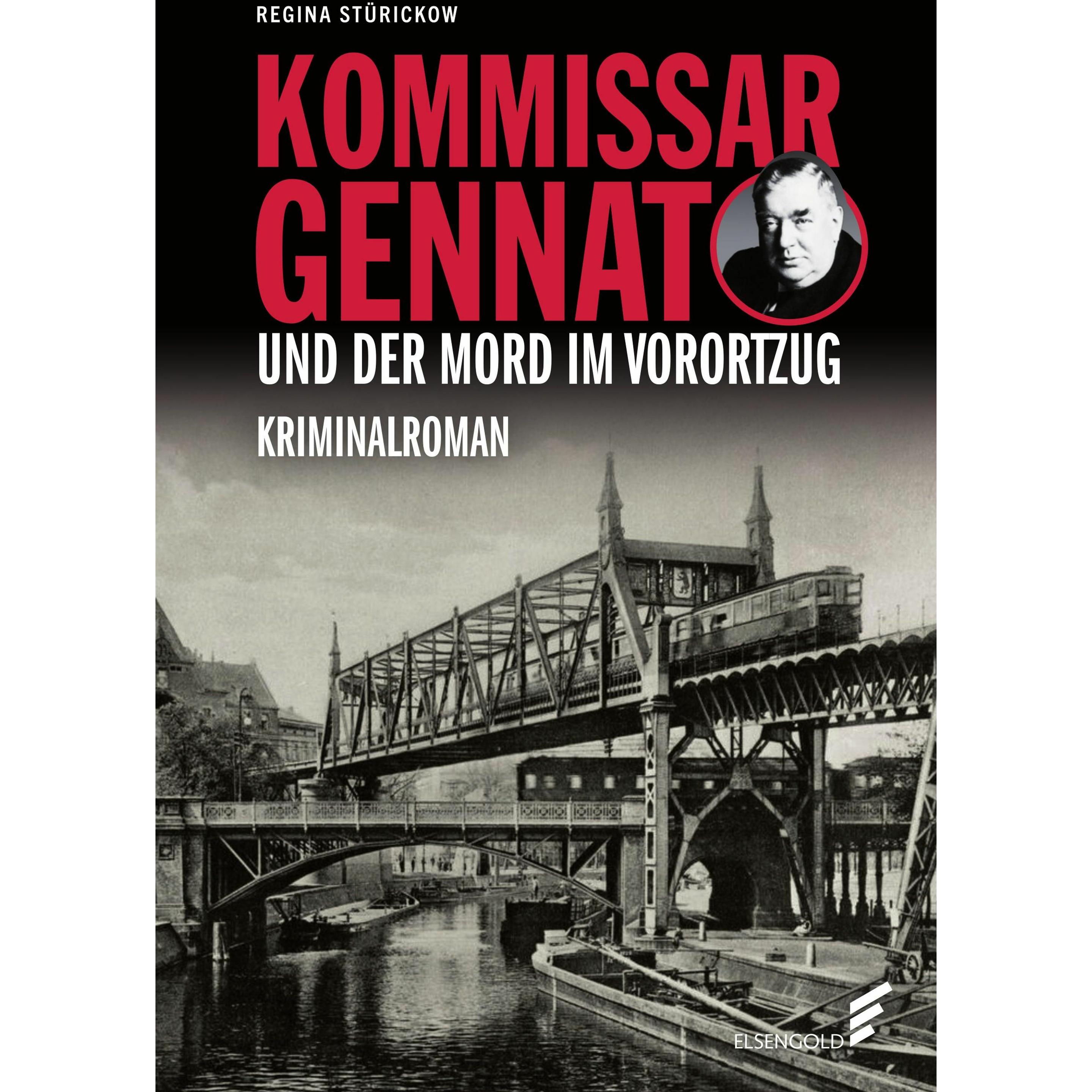 Kommissar Gennat und der Mord im Vorortzug, Belletristik von Regina Stürickow
