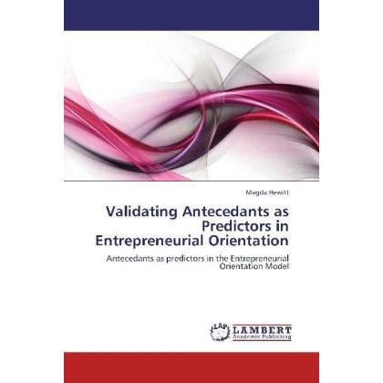 Validating Antecedants as Predictors in Entrepreneurial Orientation, Fachbücher