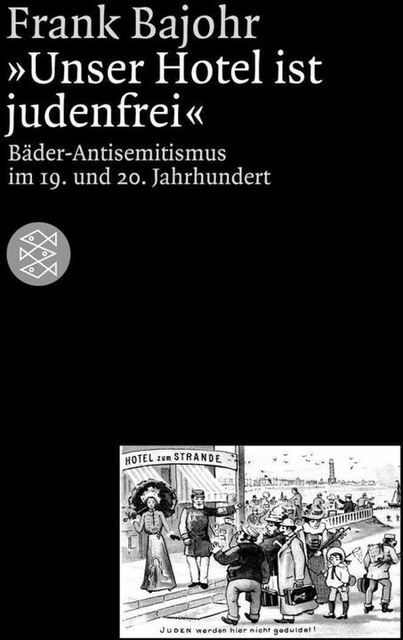 Produktbild Unser Hotel ist judenfrei (Deutsch, Frank Bajohr, 2003)