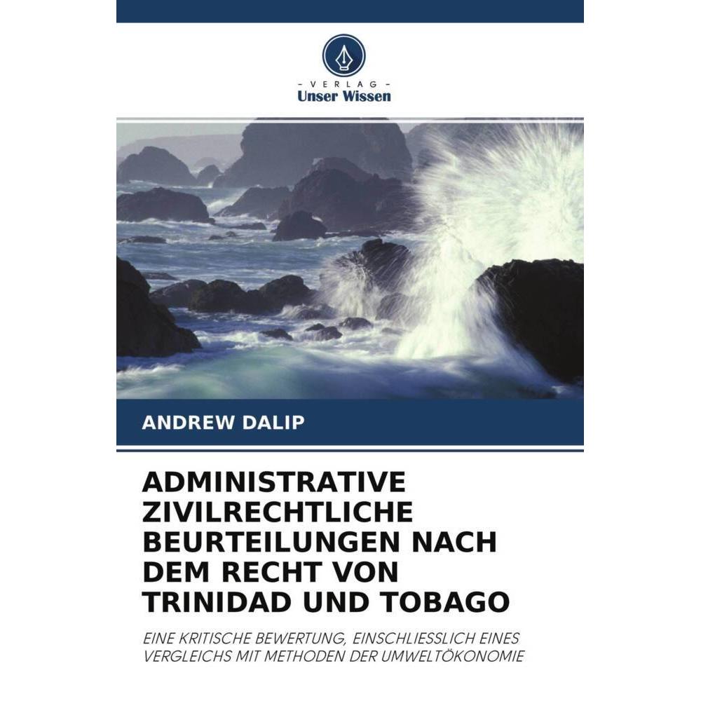 Administrative Zivilrechtliche Beurteilungen Nach Dem Recht Von Trinidad Und Tobago, Fachbücher von Andrew Dalip