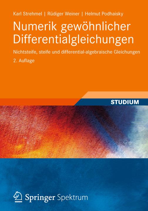 Produktbild Numerik gewöhnlicher Differentialgleichungen (Deutsch, Helmut Podhaisky, Karl Strehmel, Rüdiger Weiner, 2012)