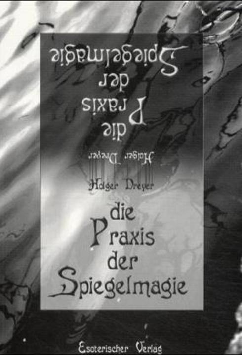 Produktbild Die Praxis der Spiegelmagie (Deutsch, Holger Drever, 2001)