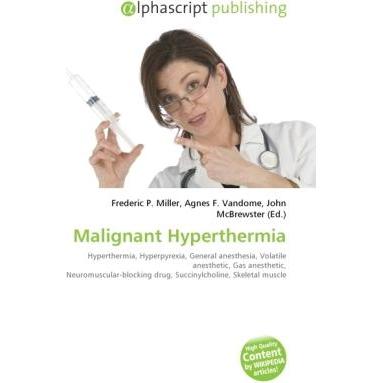 Malignant Hyperthermia, Fachbücher von Agnes F. Vandome, John McBrewster, Frederic P. Miller
