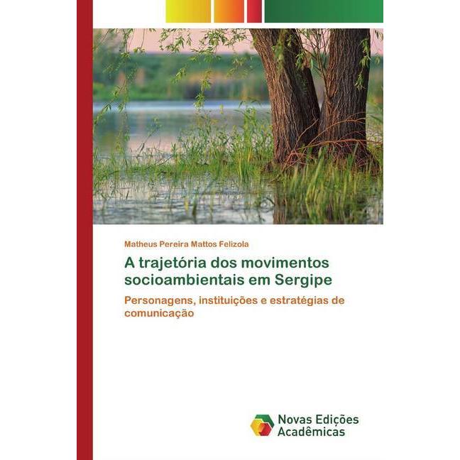 A trajetória dos movimentos socioambientais em Sergipe, Fachbücher von Matheus Pereira Mattos Felizola