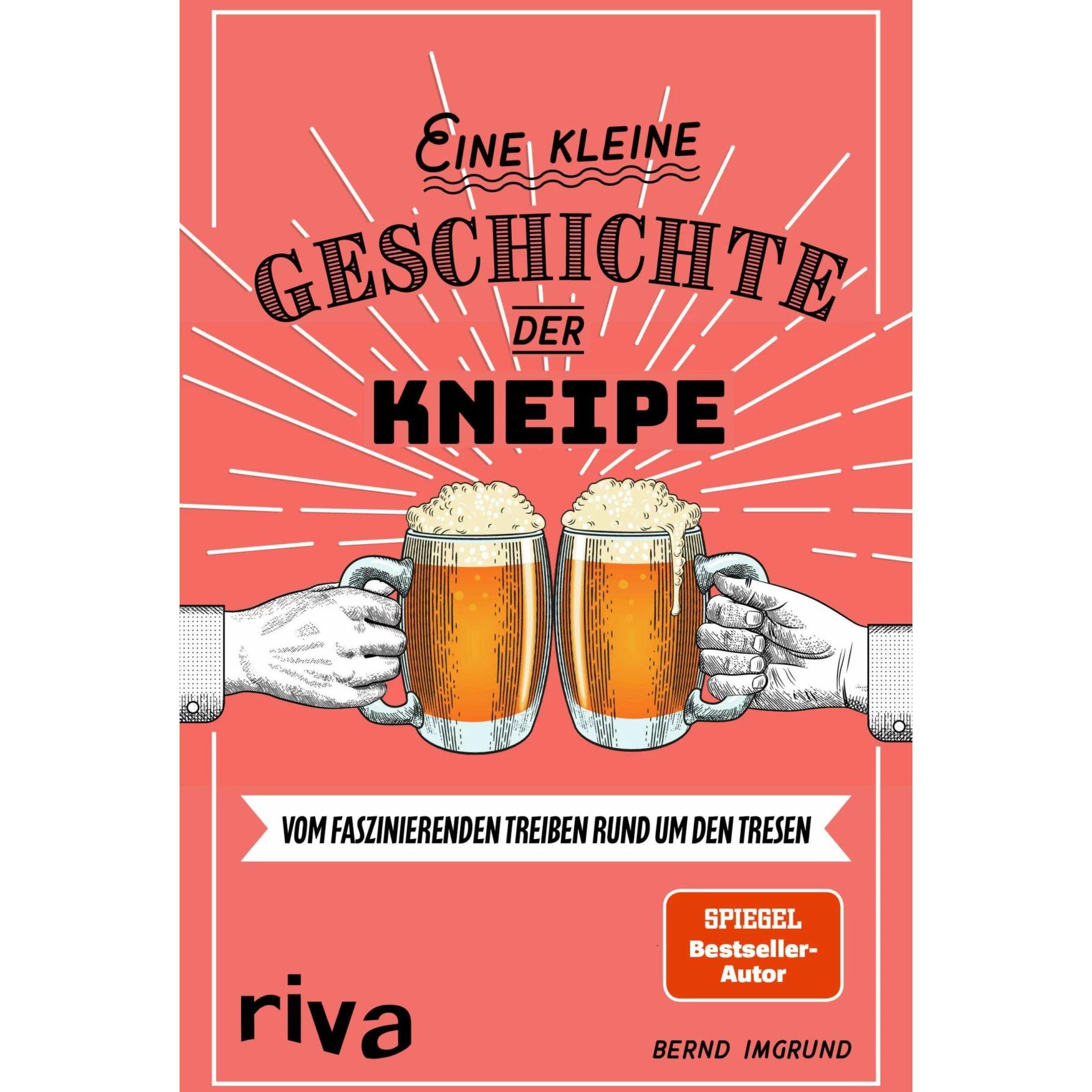 Eine kleine Geschichte der Kneipe, Belletristik von Bernd Imgrund