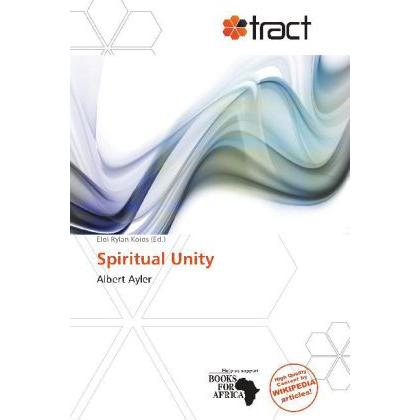 Spiritual Unity, Fachbücher von Eloi Rylan Koios