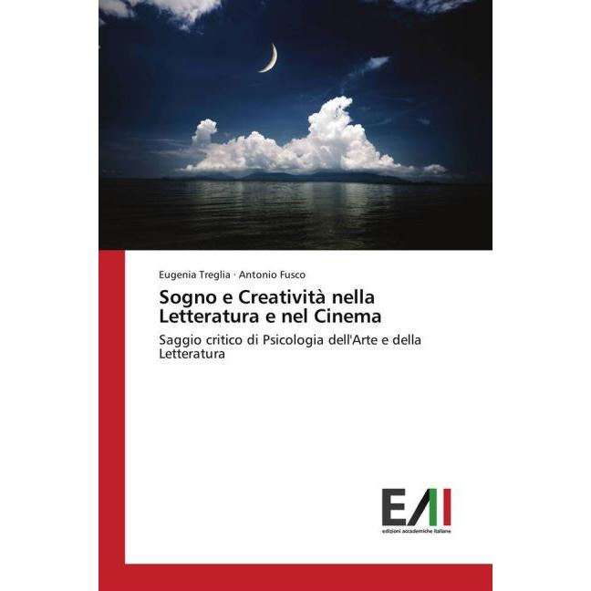Sogno e Creatività nella Letteratura e nel Cinema, Sachbücher von Antonio Fusco, Eugenia Treglia
