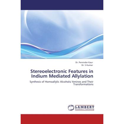 Stereoelectronic Features in Indium Mediated Allylation, Fachbücher von S. Kumar, Pervinder Kaur