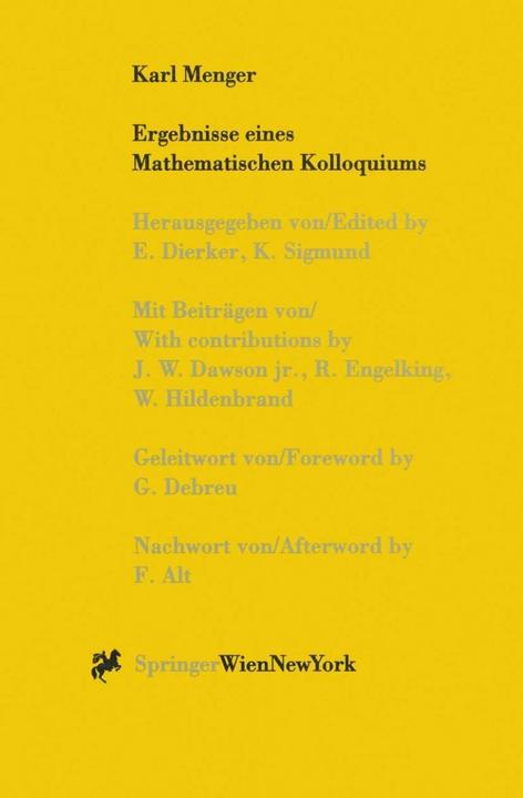 Produktbild Karl Menger, Ergebnisse eines Mathematischen Kolloquiums (Deutsch, Englisch, Egbert Dierker, F. Alt, G. Debreu, Karl Sigmund, W. Dawson, 2012)