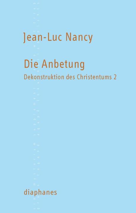 Produktbild Die Anbetung (Deutsch, Jean-Luc Nancy, 2012)