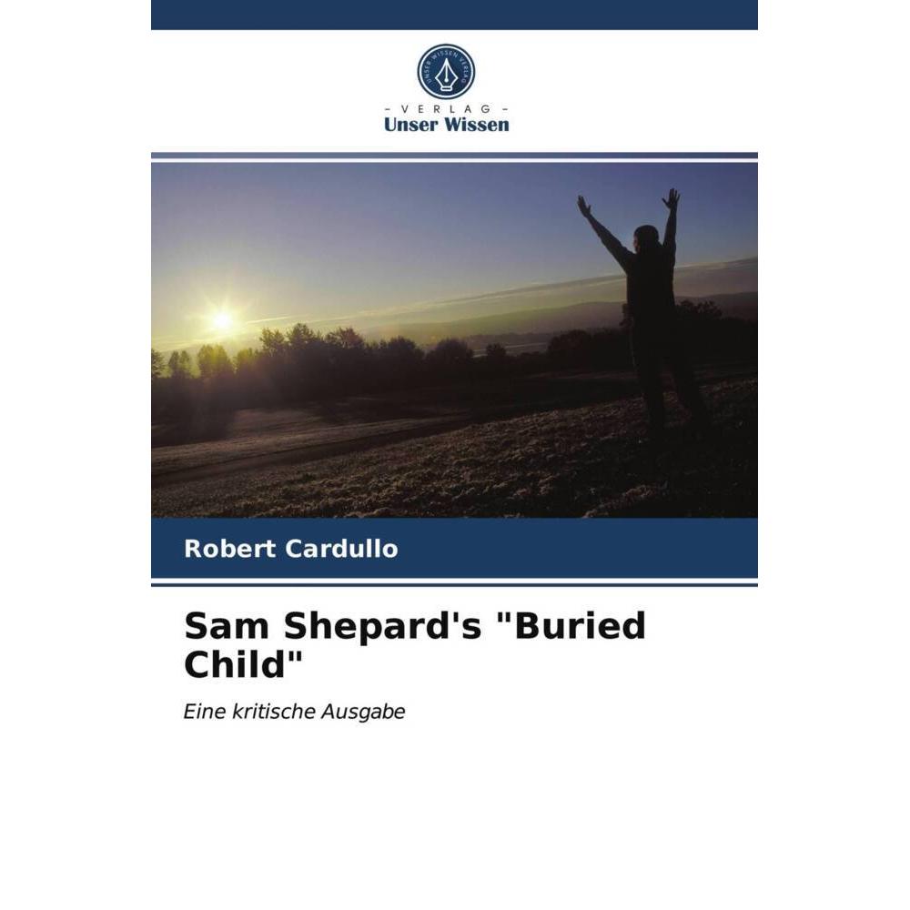 Sam Shepard's 'Buried Child', Fachbücher von Robert Cardullo
