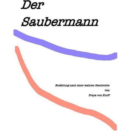 Der Saubermann, Belletristik von Freya von Korff
