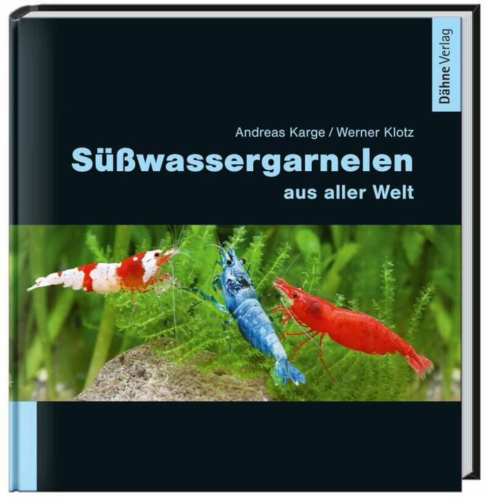 Produktbild Süsswassergarnelen aus aller Welt (Deutsch, Andreas Karge, Werner Klotz, 2013)
