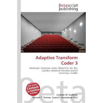Adaptive Transform Coder 3, Fachbücher von Susan F. Marseken, Miriam T. Timpledon, Lambert M. Surhone