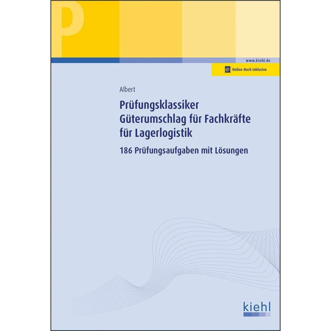 Prüfungsklassiker Güterumschlag für Fachkräfte für Lagerlogistik, Schulbücher von Günther Albert