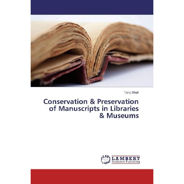 Conservation & Preservation of Manuscripts in Libraries & Museums, Fachbücher von Tariq Shafi